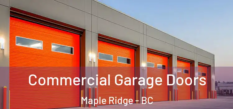 Commercial Garage Doors Maple Ridge - BC