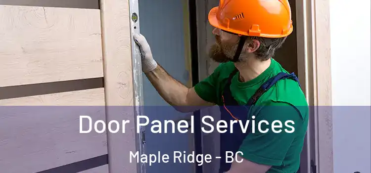 Door Panel Services Maple Ridge - BC