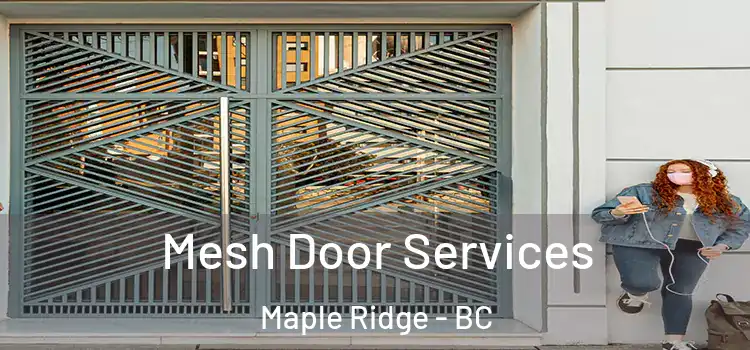 Mesh Door Services Maple Ridge - BC